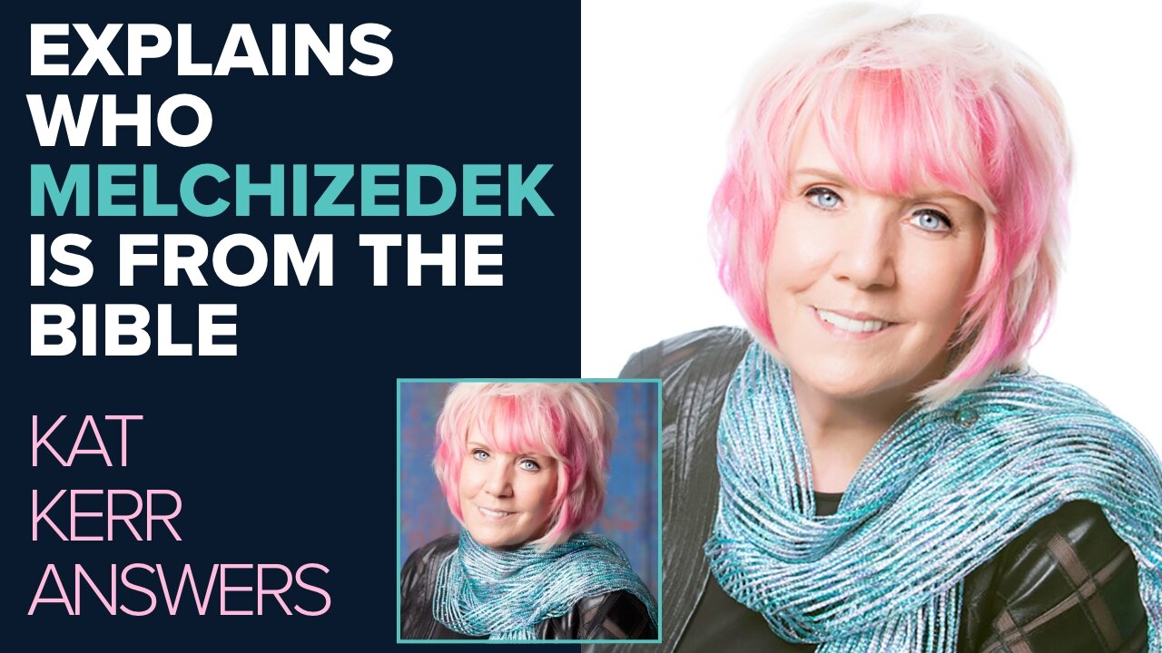 Kat Kerr Explains Who Melchizedek Is | Dec 23 2020