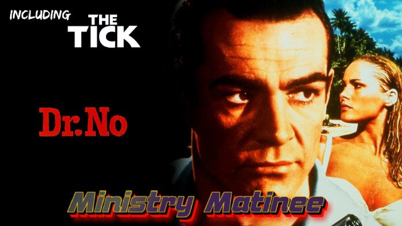 Dr No and The Tick | Ministry Matinee