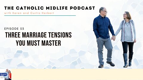 Episode 53 - Three Marriage Tensions You Must Master