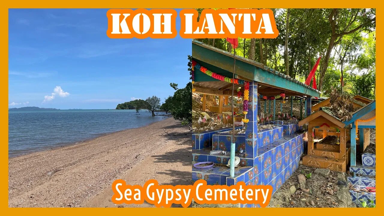 Koh Lanta - Sea Gypsy Cemetery - Urak Lawoi Community Thailand 2022