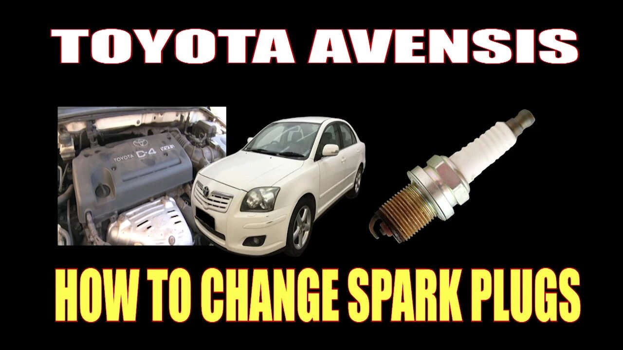 TOYOTA AVENSIS - HOW TO CHANGE SPARK PLUGS