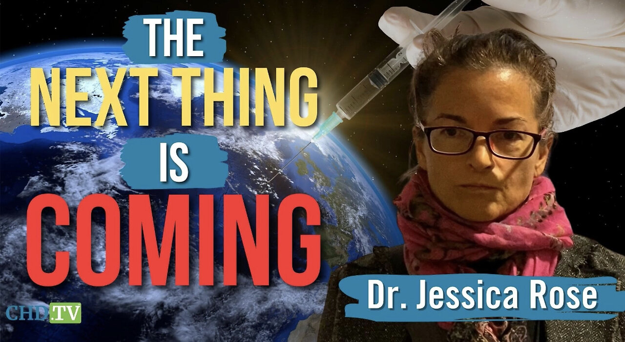 Dr. Jessica Rose Issues Dire Warning: “The Next Thing Is Coming”