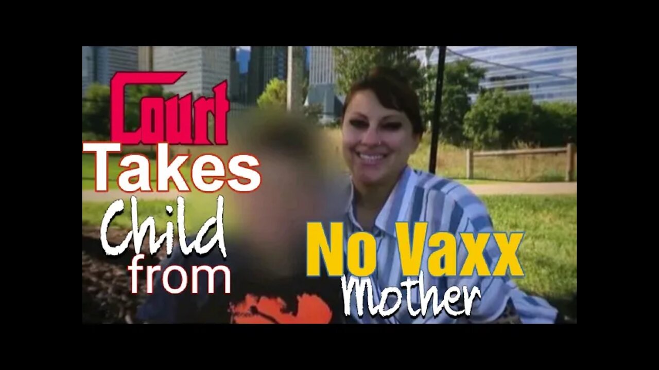 Children Taken From Mother by Court for No Vaxx