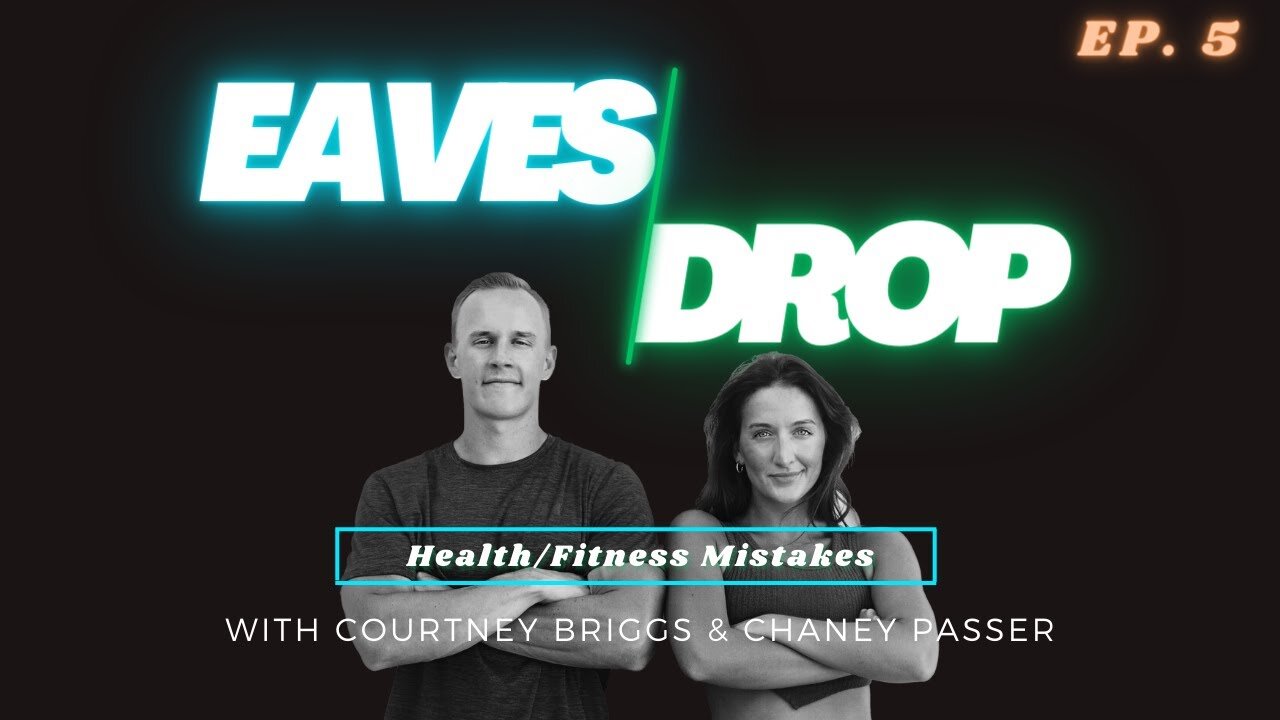 Eavesdrop Podcast - Ep 5: Health/Fitness Mistakes