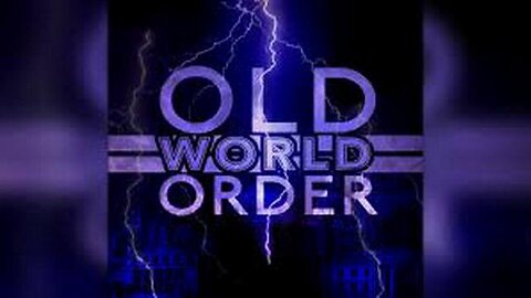 Old World Order - Everything Weve Been Told Is a Lie