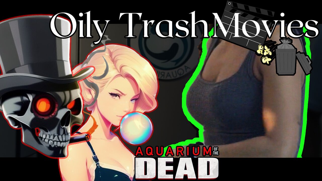 Aquarium of the Dead (2021)- Oily TrashMovies (Movie Review)