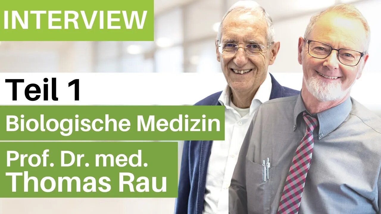 Prof. Dr. Thomas Rau - Hintergrund und Entstehung der Leidenschaft für biologische Medizin
