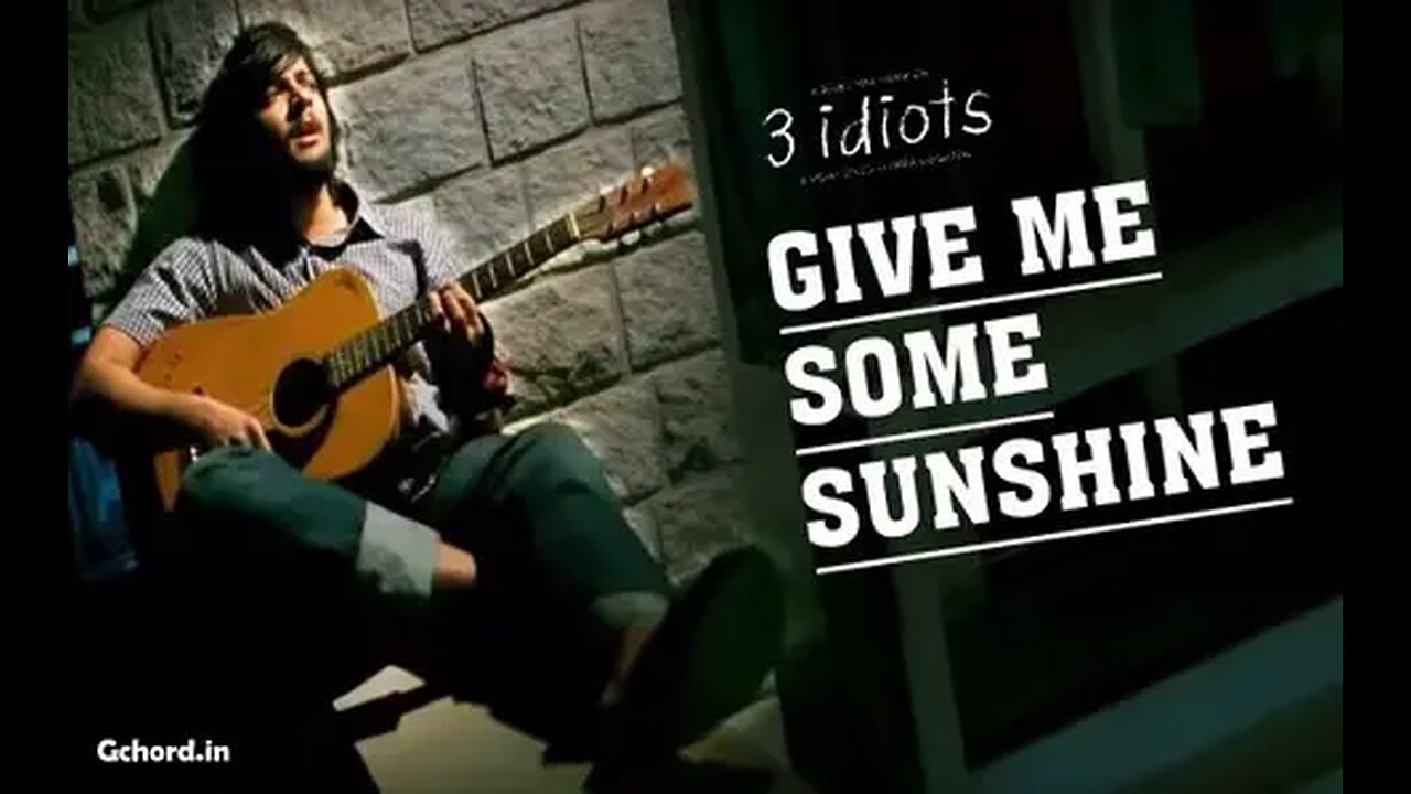 Give me some sunshine 3 idiots