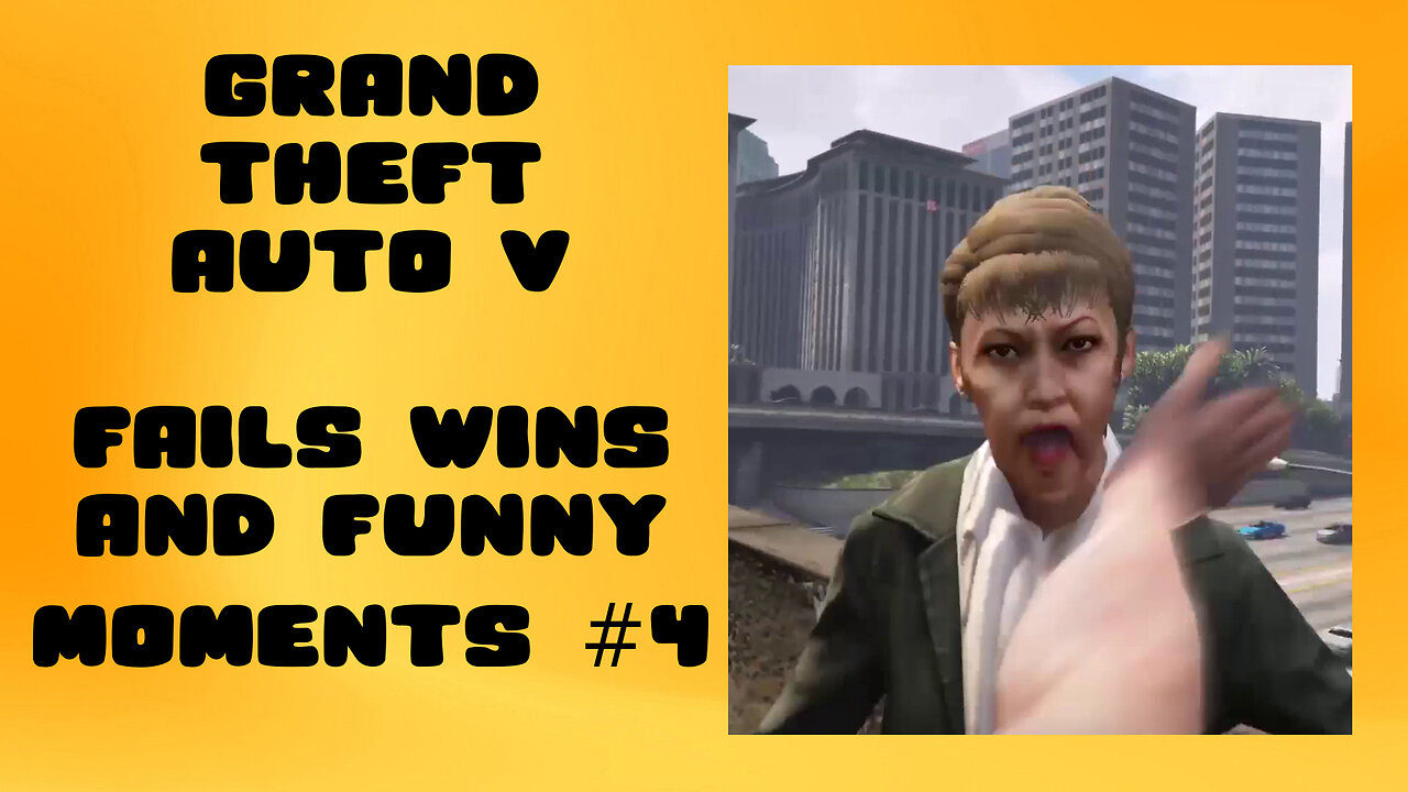 GTA 5 - Fails, Wins And Funny Moments #4