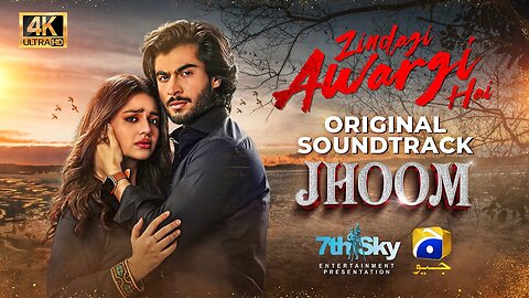 Zindagi Awargi Hai - Jhoom OST - Ft. Zara Noor Abbas, Haroon Kadwani