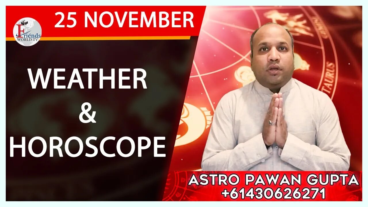 Weather Report & Horoscope - 25 NOVEMBER | VARUN TIWARI | ASTRO PAWAN