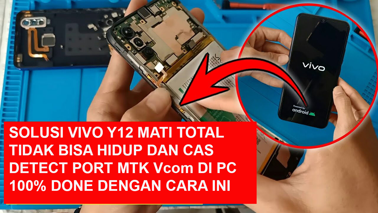 Cara Memperbaiki VIVO Y12 Mati Total Tidak Bisa Dihidupkan