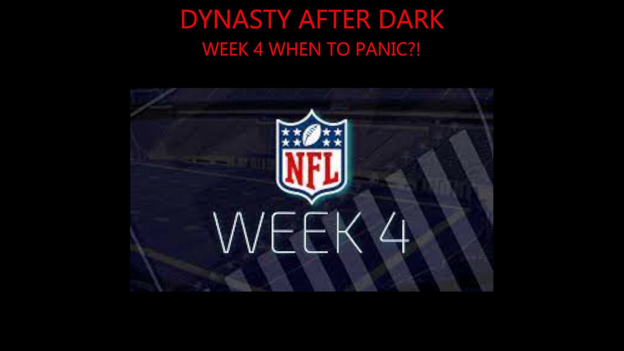 Dynasty After Dark - Time to Panic?! and Week 4 Sneaky Starts