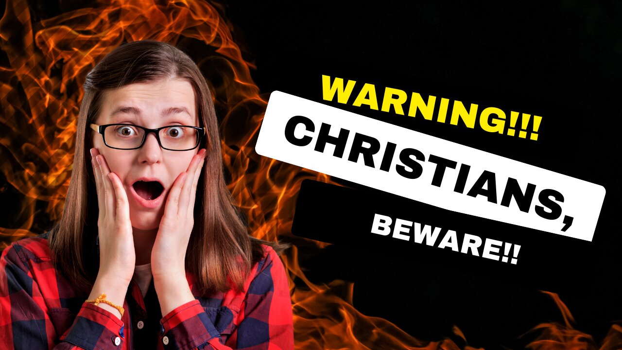 Christians, Be warned.