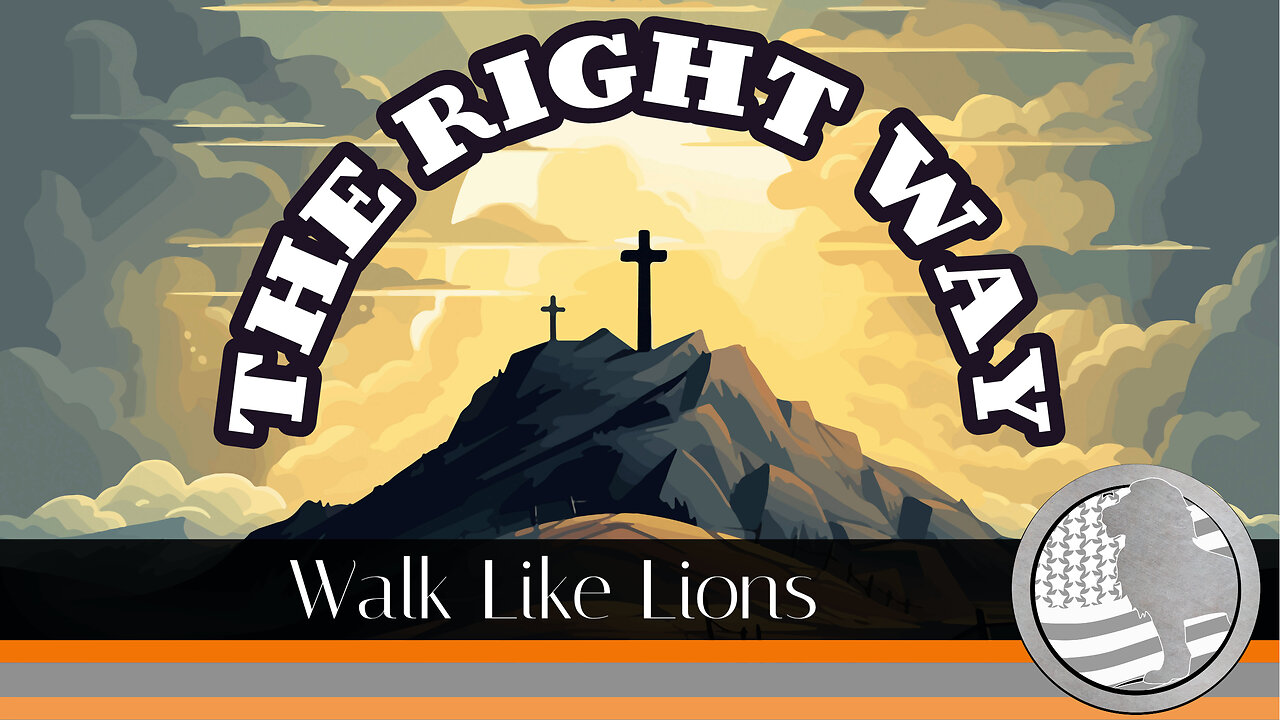 "The Right Way" Walk Like Lions Christian Daily Devotion with Chappy Oct 25, 2023