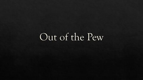 Out of the Pew