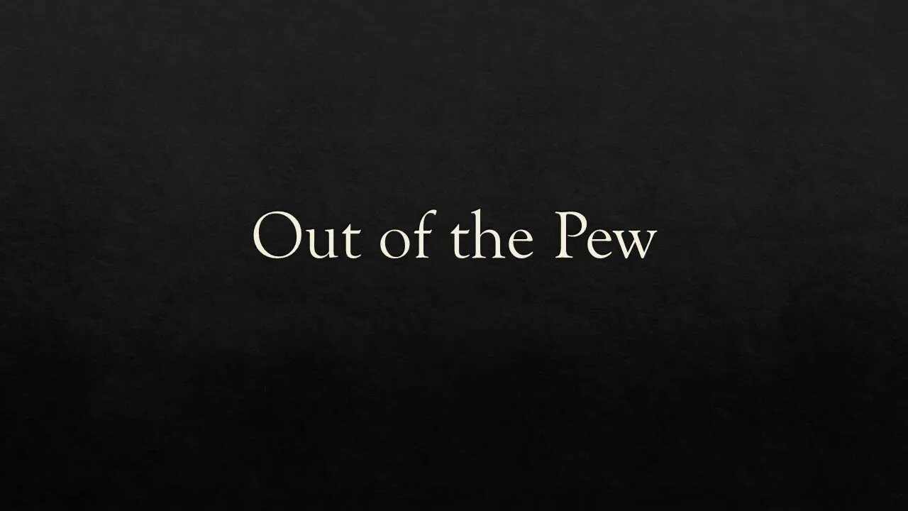 Out of the Pew