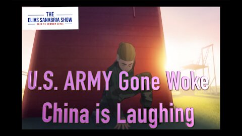 U.S Army Gone Woke: China is Laughing