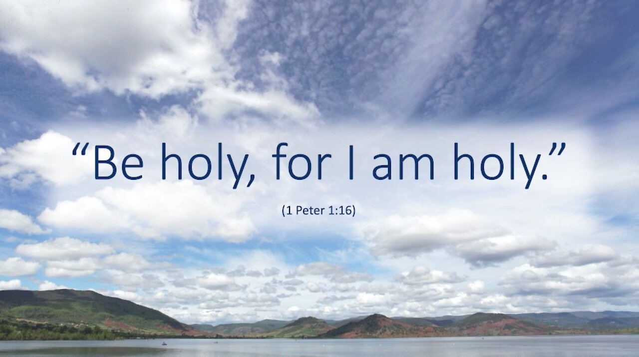 Be holy, for I am holy