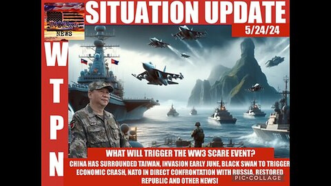 Situation Update: What Will Trigger The WW3 Scare Event? China Surrounded Taiwan!