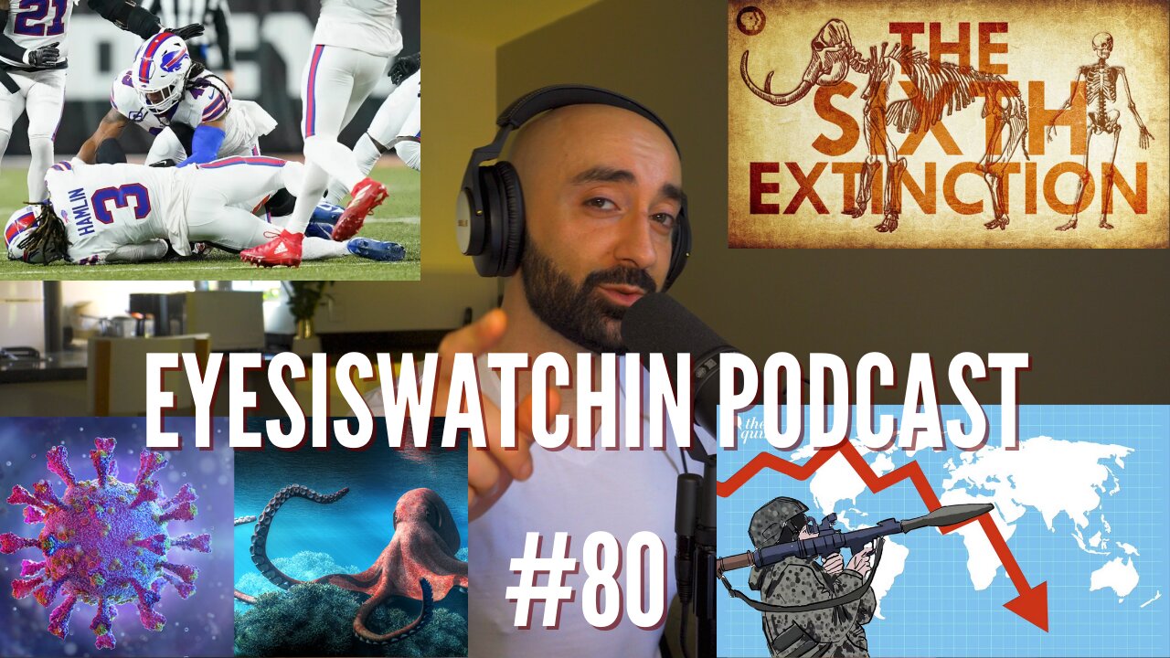 EyesIsWatchin Podcast #80 - World War, Extinction Event, Athletes Collapsing, Kraken Variant