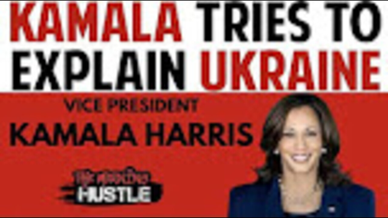 KAMALA TRIES TO EXPLAIN UKRAINE