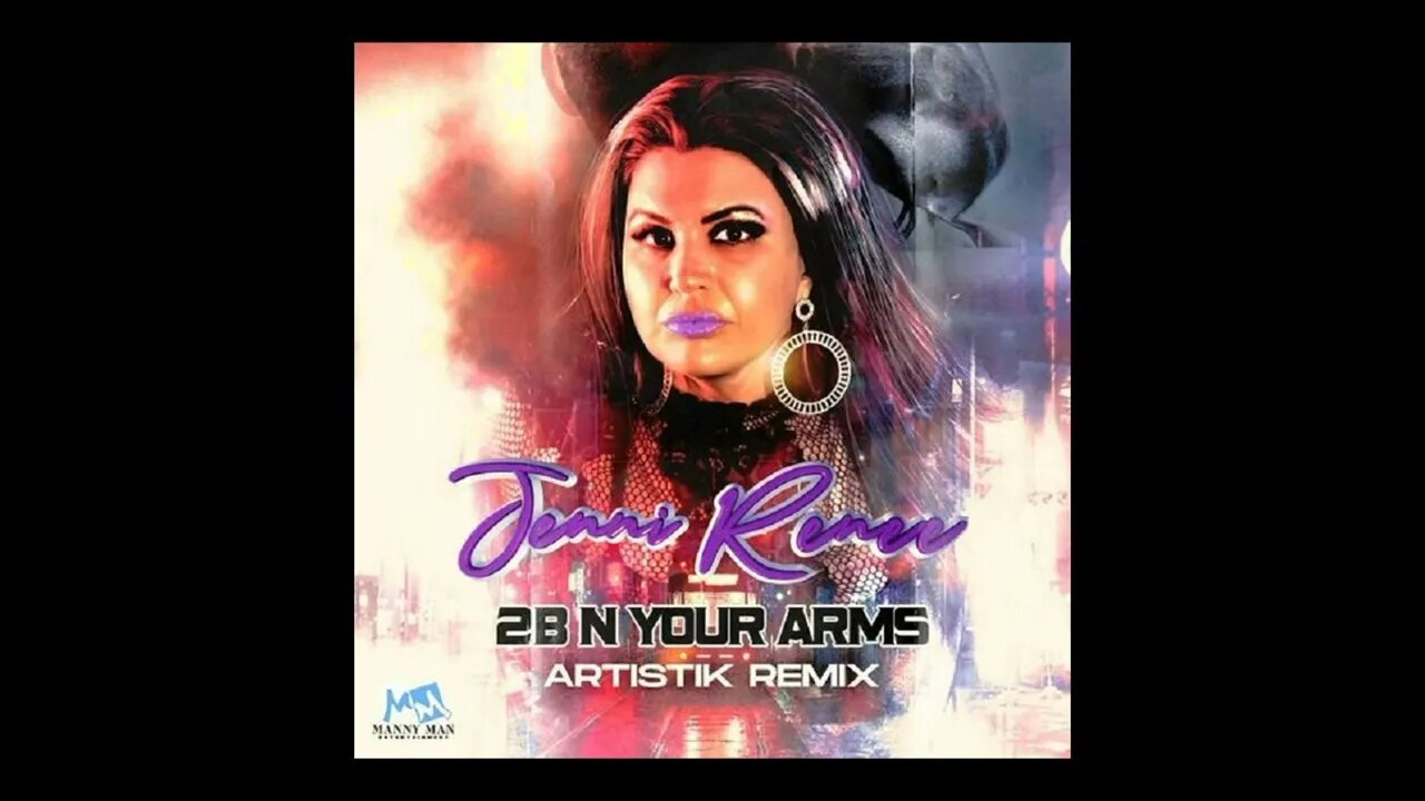 Jenni Renee – 2B N Your Arms (Artistik Remix)