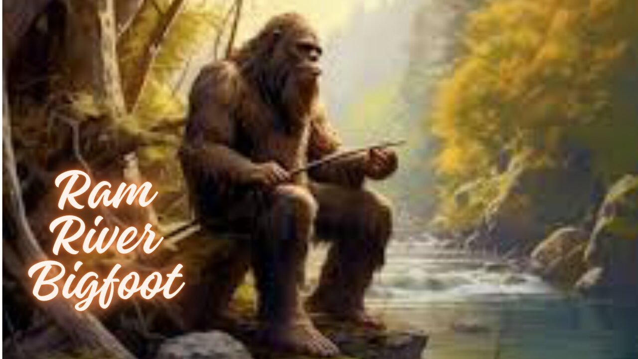 The Mysterious Series: Meeting Bigfoot at Ram River