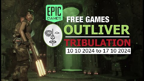Free Game ! Outliver Tribulation ! Epic Games! 10 10 2024 to 17 10 2024
