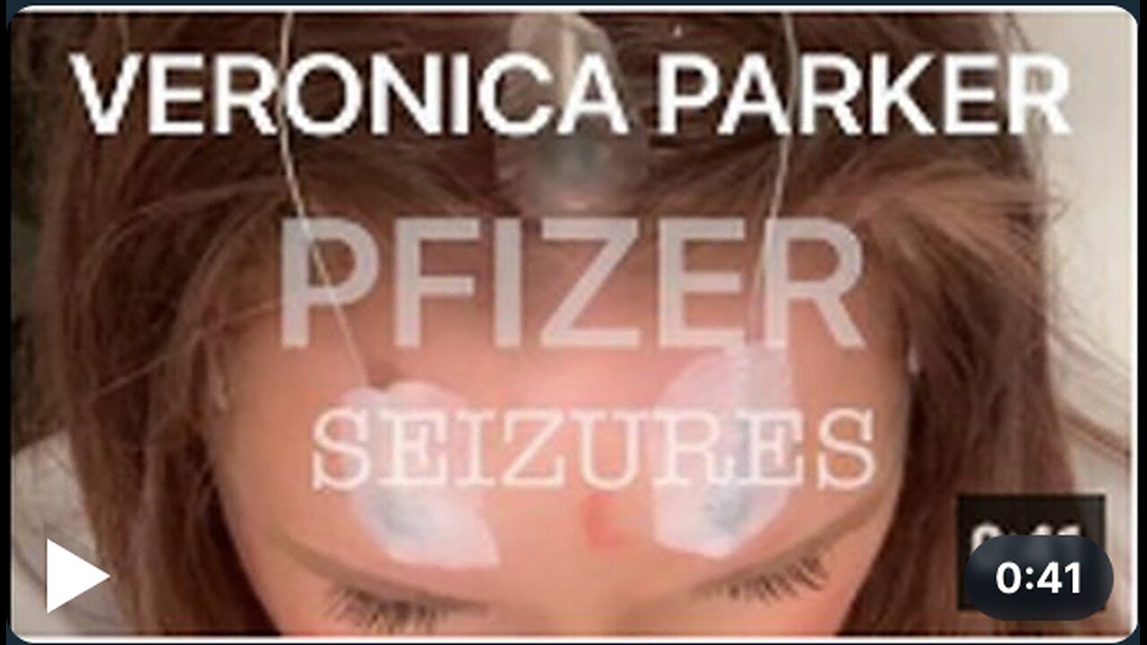 Veronica Parker - Pfizer seizures 💉