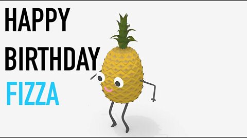Happy Birthday FIZZA! - PINEAPPLE Birthday Song