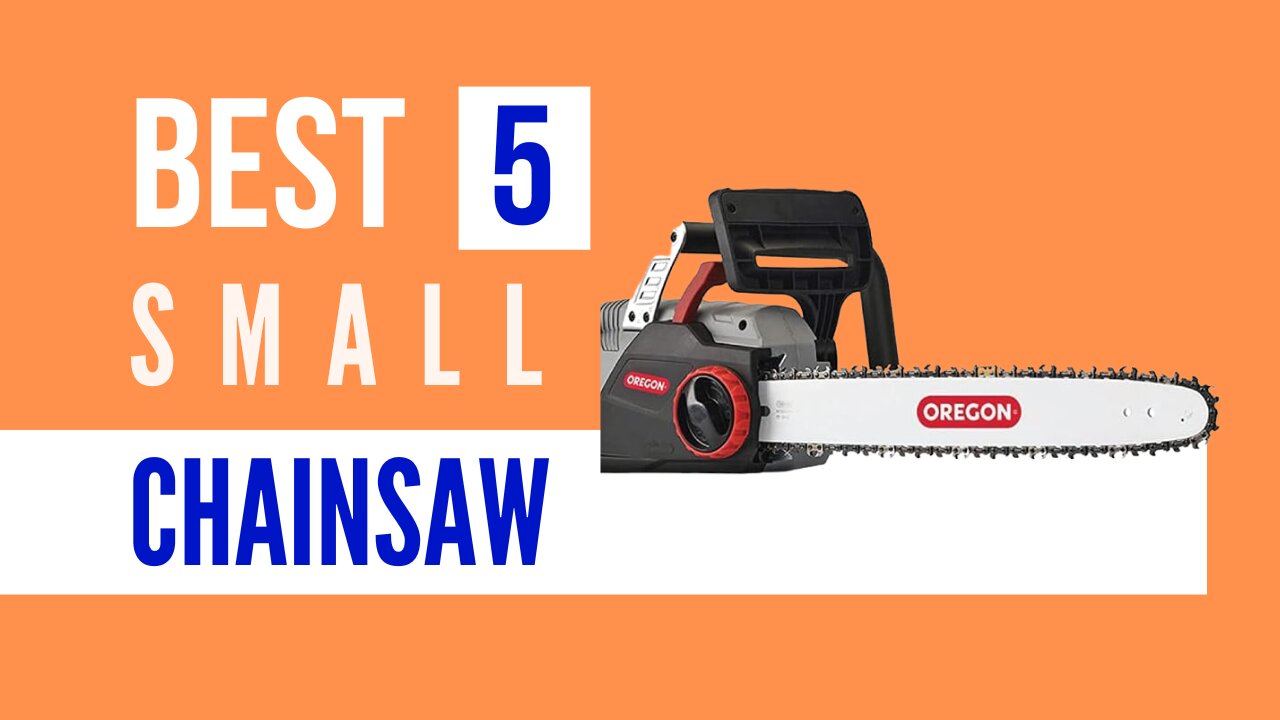 Best Small Chainsaws (Top 5 Picks)