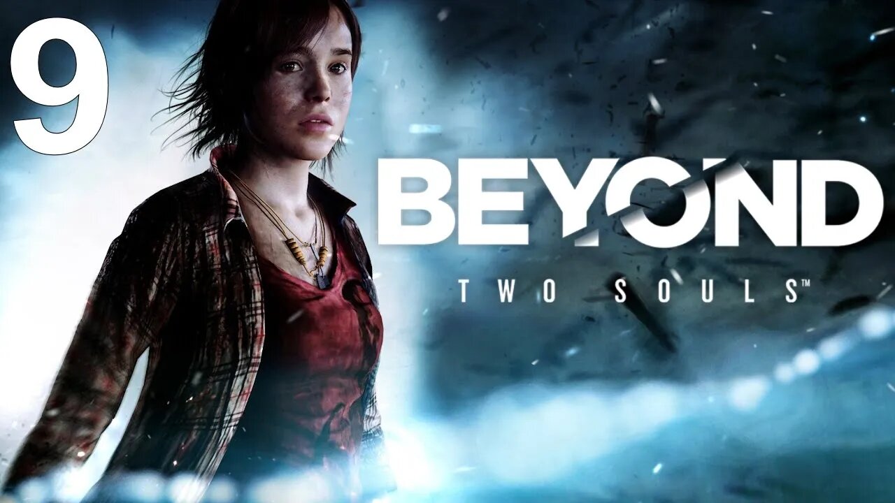 Beyond: Two Souls (PS4) - Walkthrough Part 9