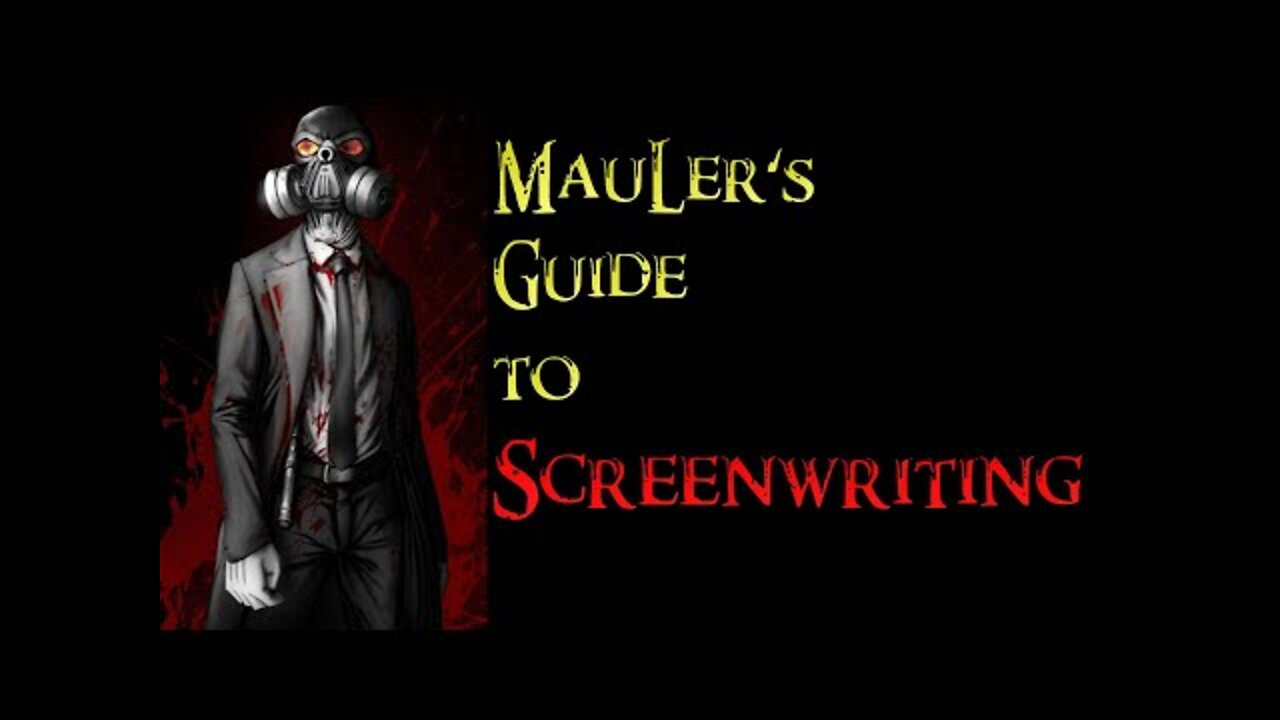 Mauler Tips for Screenwriters