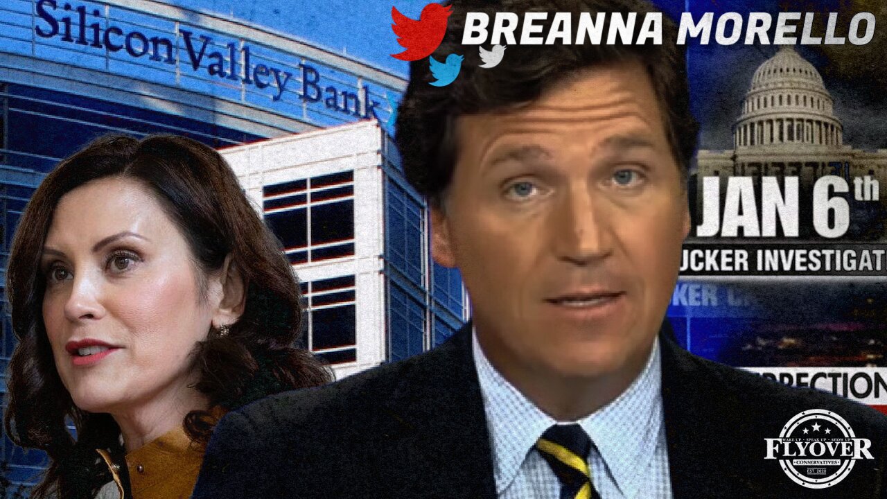 Tucker Carlson, Gretchen Whitmer, Colin Kaepernick, and Censoring the Bank Crash - Breanna Morello