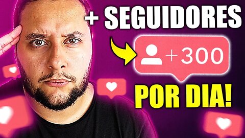 Como Ganhar Seguidores no Instagram (300 seguidores por dia)