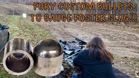 Fury Custom Bullets 10 Gauge Foster Slug Range Testing