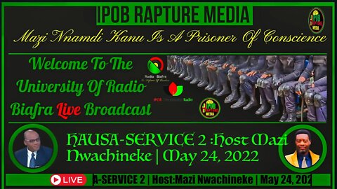 Welcome To The University Of Radio Biafra | HAUSA-SERVICE 2 | Host:Mazi Nwachineke | May 24, 2022