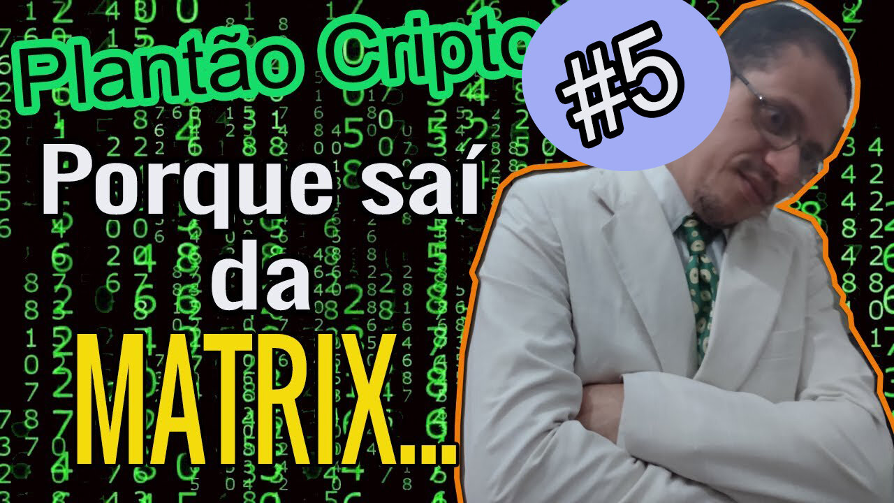 Por que eu saí da Matrix!!!???