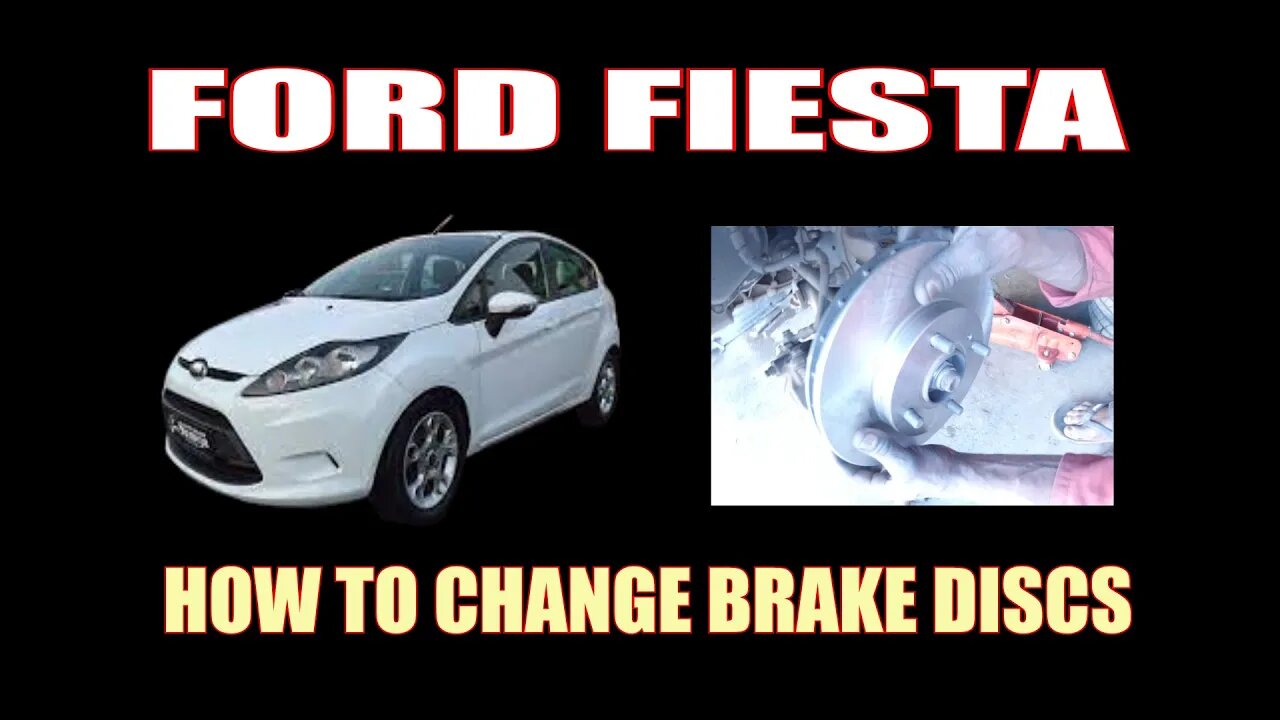 FORD FIESTA - HOW TO CHANGE BRAKE DISCS