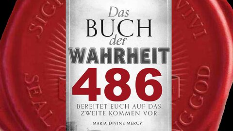 Jeder auf Erden lebende Mensch wird seine Seele sehen (Buch der Wahrheit Nr 486)