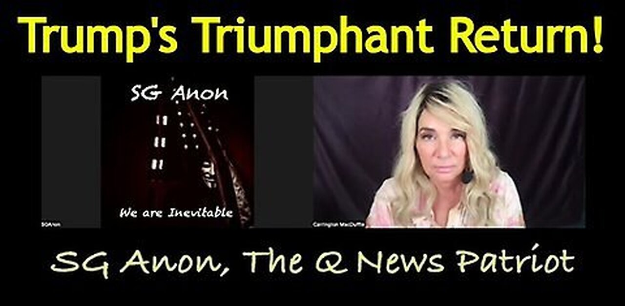 SG Anon Exposes Shocking Truth- Trump's Triumphant Return - What You Need to Know Now!