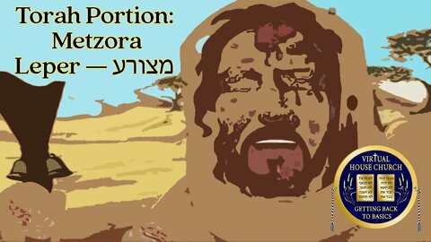 2021 Virtual House Church - Bible Study - Leviticus Week 28: Metzora