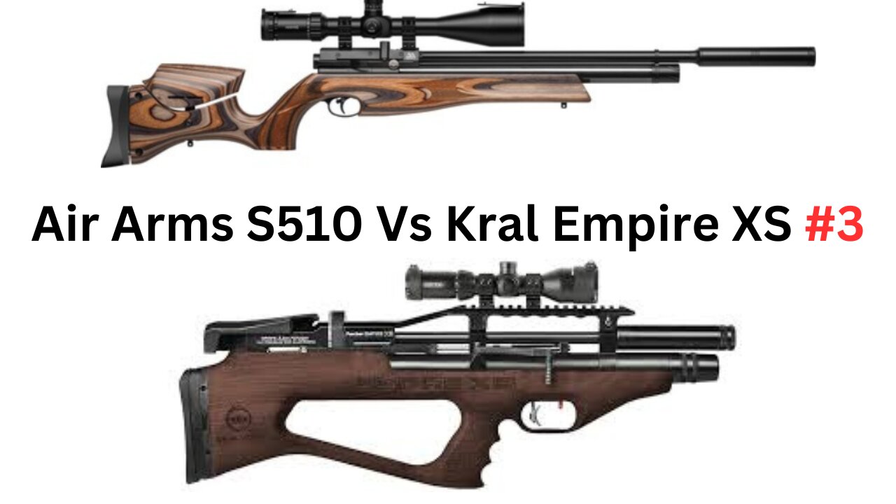 Air Arms S510 Vs Kral Empire XS