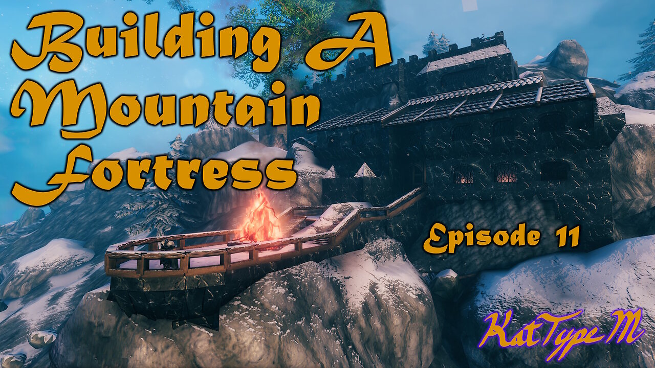 Building A Mountain Fortress Valheim Episode 11