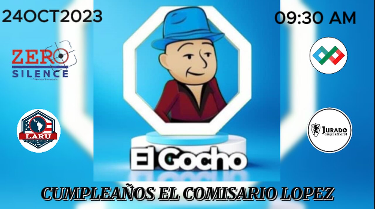24OCT2023 | CUMPLEAÑOS DEL COMISARIO LOPEZ | [ EL GOCHO ]