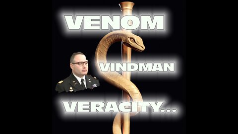 VENOM, VINDMAN, VERACITY