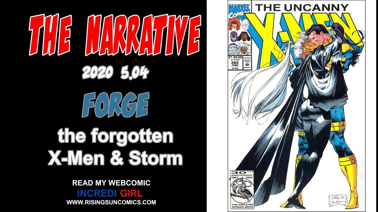 #Forge #X-Men #Storm The Narrative 2020 5.04 Forge, the Forgotten X-Men & Storm