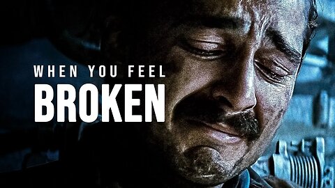 WHEN YOU FEEL BROKEN #MotivationalSpeech