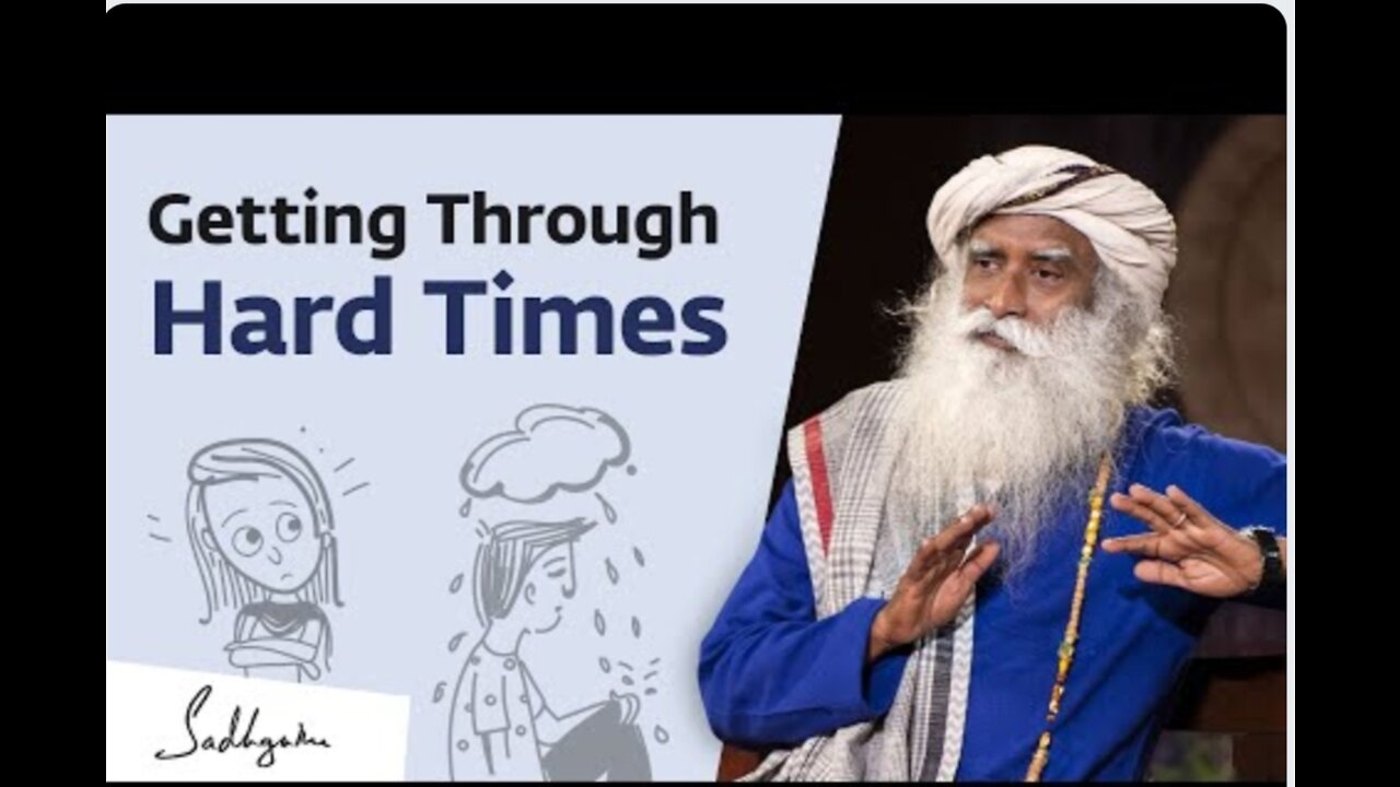 How Do We Handle Hard Times in Life? Sadhguru Jaggi Vasudev Answers Sadhguru.